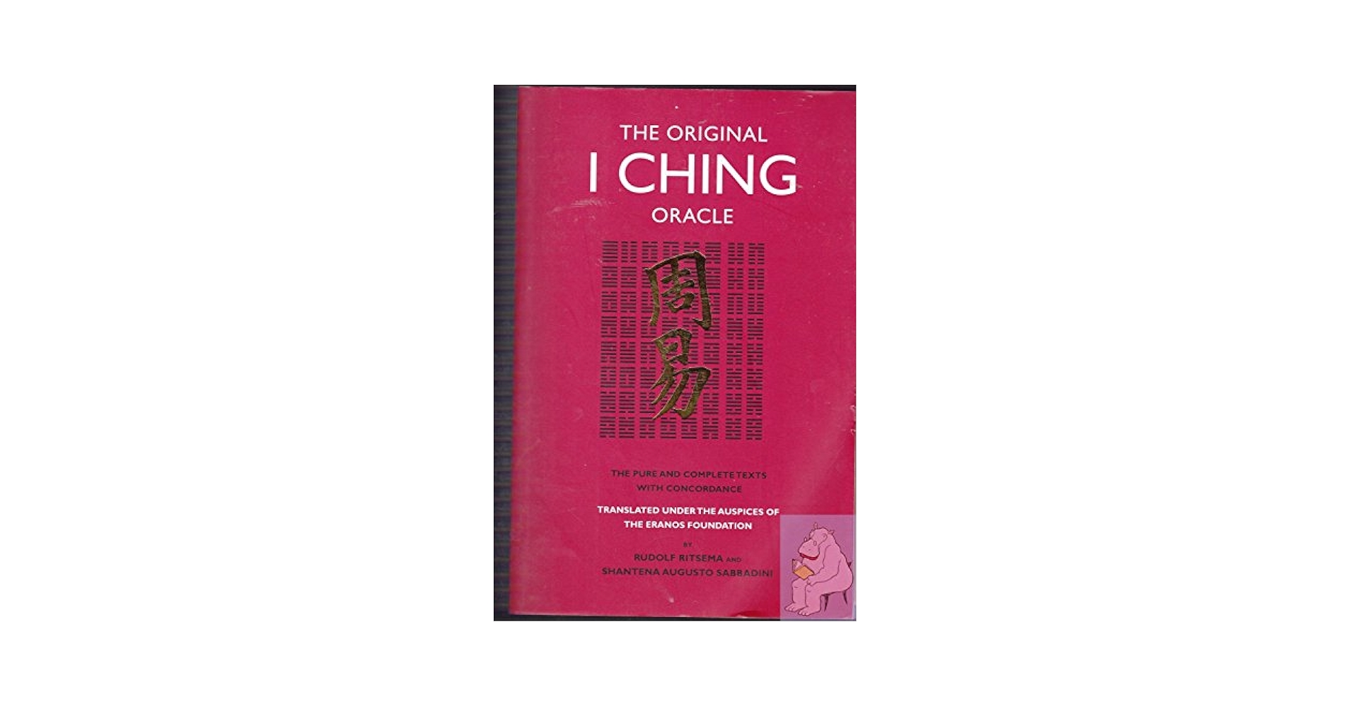 The Original I Ching Oracle: The Pure and Complete Texts